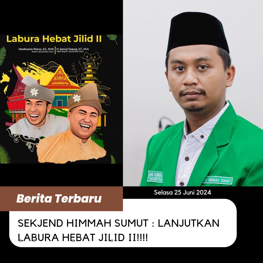 Sekjen Himmah Sumut : Lanjutkan Labura Hebat Jilid II