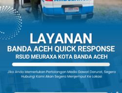 RSUD Meuraxa Buka Layanan Quick Response, Ini Kelebihannya